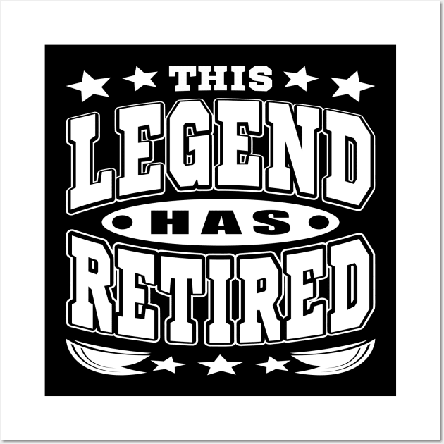 This Legend Has Retired Cool Retirement Typography White Wall Art by JaussZ